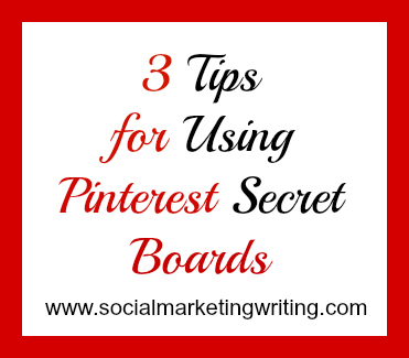 3 Tips for Using Pinterest Secret Boards