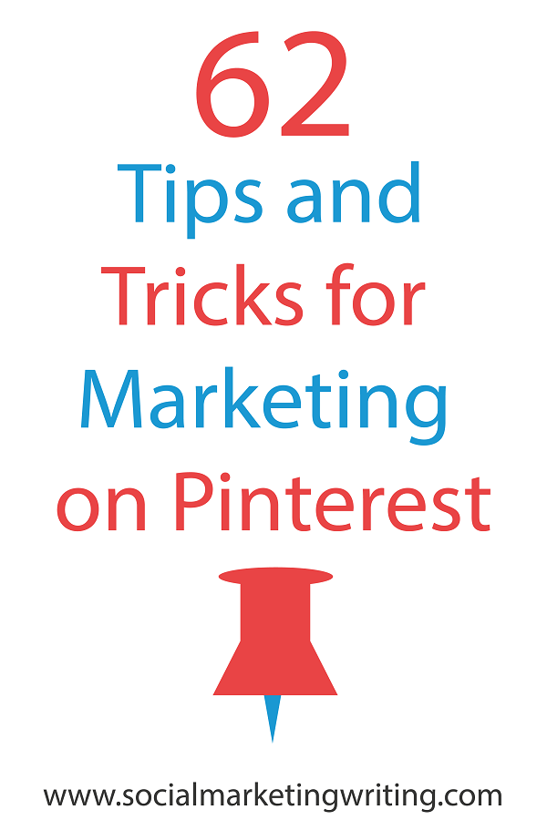 62 Tips and Tricks for Marketing on Pinterest