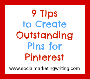 9 Tips to Create Outstanding Pins for Pinterest