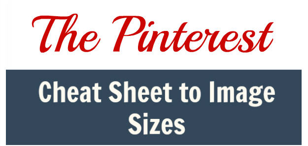 The Pinterest Cheat Sheet to Image Sizes