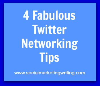 4 Fabulous Twitter Networking Tips