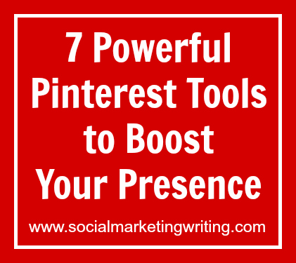 7 Powerful Pinterest Tools to Boost Your Presence