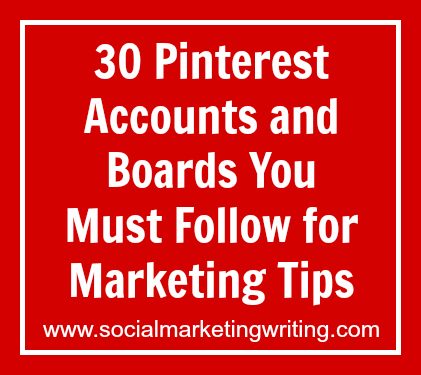30 Pinterest Accounts and Boards You Must Follow for Marketing Tips
