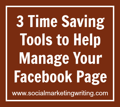 3 Time Saving Tools to Help Manage Your Facebook Page