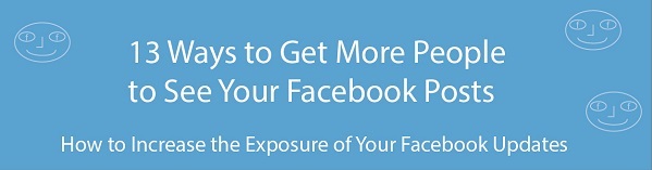 13 Ways to Get More People to See Your Facebook Posts Cover
