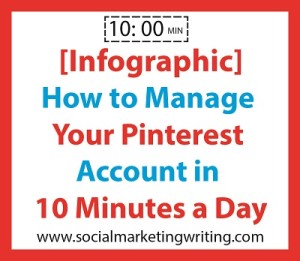 How to Manage Your Pinterest Account in 10 Minutes [Infographic]