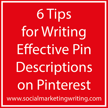 6 Tips for Writing Effective Pin Descriptions on Pinterest https://socialmarketingwriting.com/6-tips-for-writing-effective-pin-descriptions-on-pinterest/