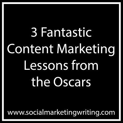 3 Content Marketing Lessons from the Oscars