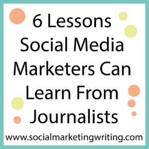 6 Lessons Social Media Marketers Can Learn From Journalists