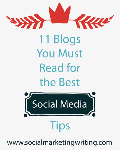 11 Must Read Blogs for the Best Social Media Tips