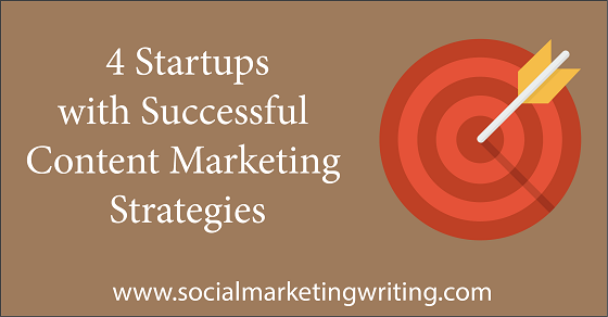 4 Startups with Successful Content Marketing Strategies