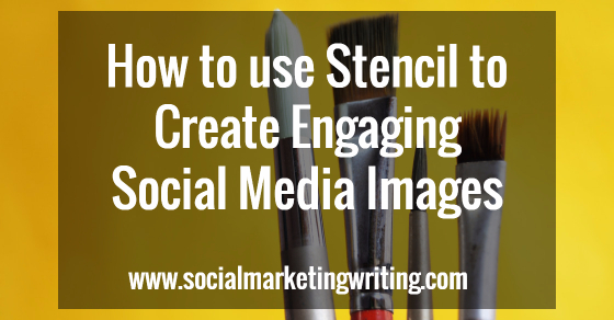 How to use Stencil to Create Engaging Social Media Images