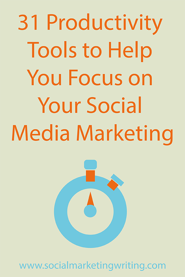 31 Productivity Tools to Help You Focus on Your Social Media Marketing