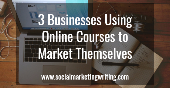 3 Businesses Using Online Courses to Market Themselves