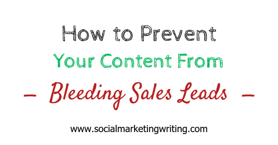 How to Prevent Your Content From Bleeding Sales Leads