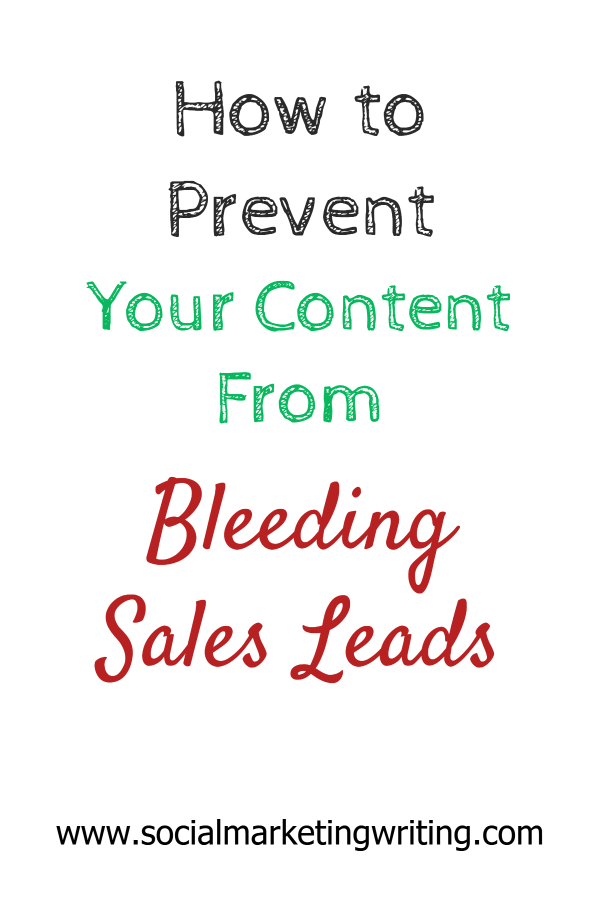 Is Your Content Bleeding Sales Leads? Here's how to stop it