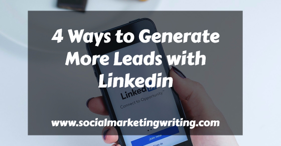 4 Ways to Generate More Leads with Linkedin