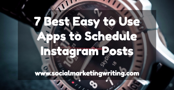 7 Best Easy to Use Apps to Schedule Instagram Posts