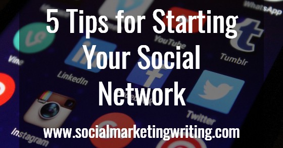 5 Tips for Starting Your Social Network