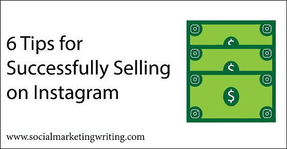 6 Tips for Successfully Selling on Instagram