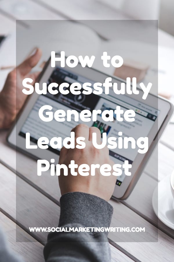 How to Successfully Generate Leads Using Pinterest #pinterest #leads #subscribers #blogging #marketing #blog #socialmedia #ecommerce