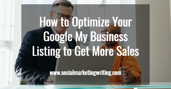 How to Optimize Your Google My Business Listing to Get More Sales