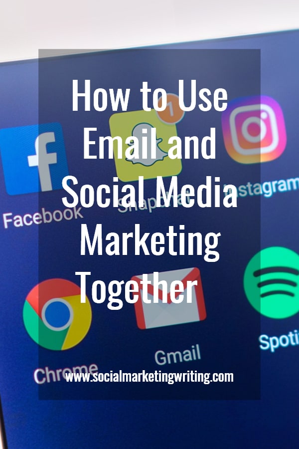 How to Use Email and Social Media Marketing Together   