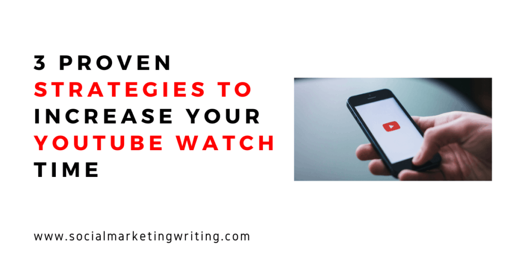 3 Proven Strategies to Increase Your YouTube Watch Time #youtube #videos #video #blog #blogging #vlog #vlogging #marketing #socialmedia #tips #strategy