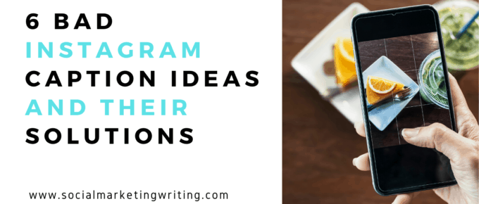 6 Bad Instagram Caption Ideas and their Good Solutions