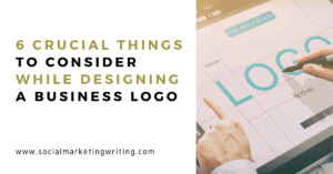 6 Crucial Things to Consider While Designing a Business Logo