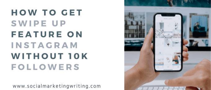 How to Get Swipe Up Feature on Instagram Without 10k Followers