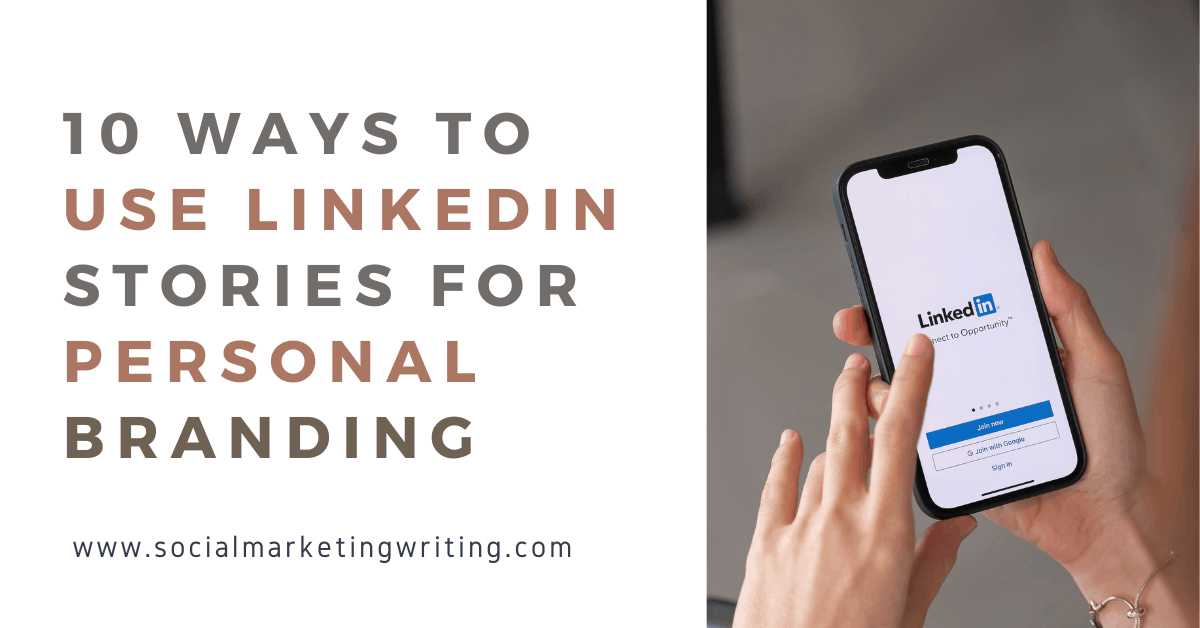 10 Ways to Use LinkedIn Stories for Personal Branding