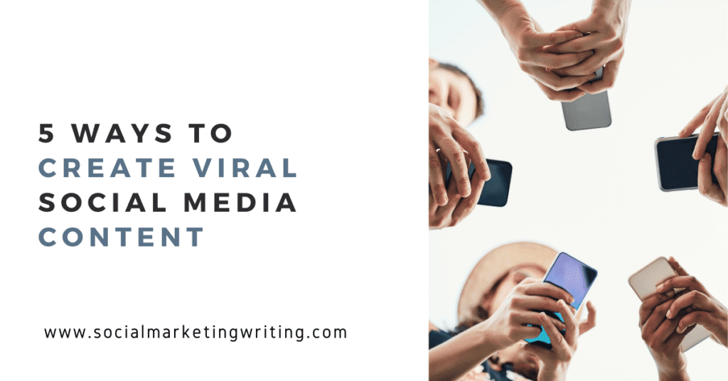 5 Ways to Create Viral Social Media Content 