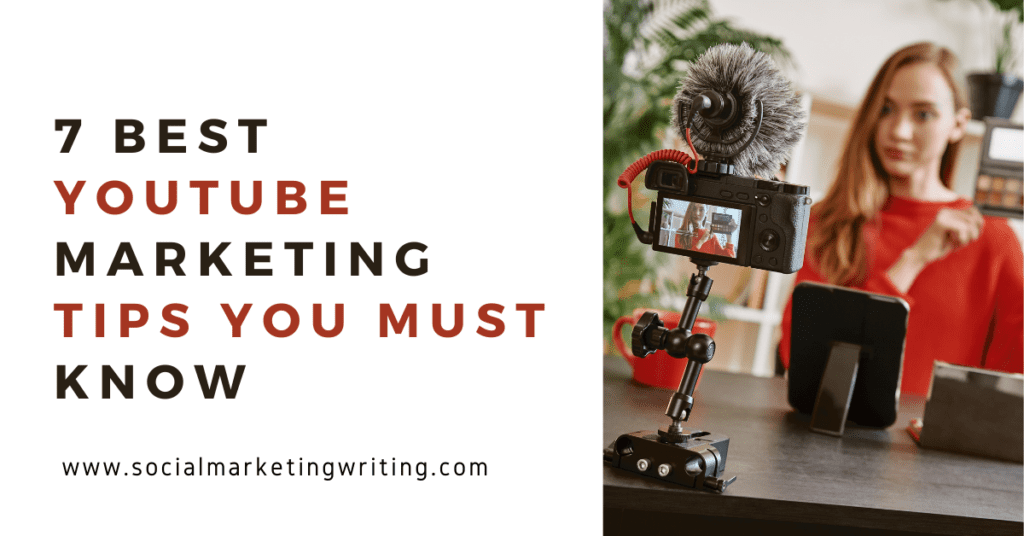 7 Best YouTube Marketing Tips You Must Know 
