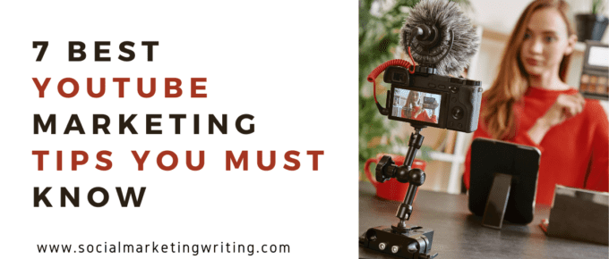 7 Best YouTube Marketing Tips You Must Know