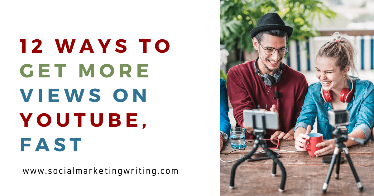 12 Ways to Get More Views on YouTube, Fast in 2022